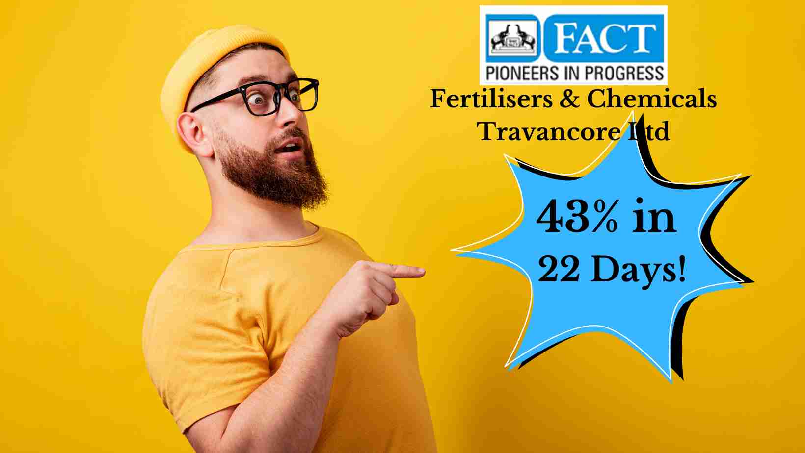 Fertilisers & Chemicals Travancore (FACT) Ltd – 43% Profit in 22 Days